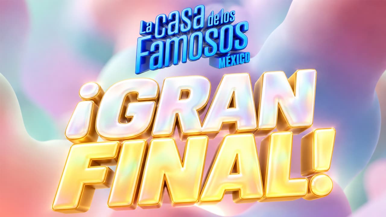 ¿A qué hora es la gran final de La Casa de los Famosos México 2026 y dónde verla?