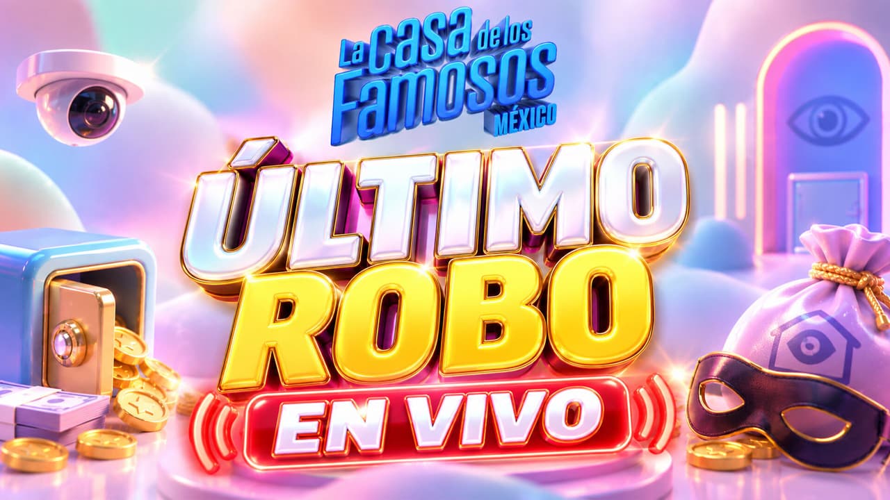 Ve aquí EN VIVO el último robo por la salvación de La Casa de los Famosos México 2026