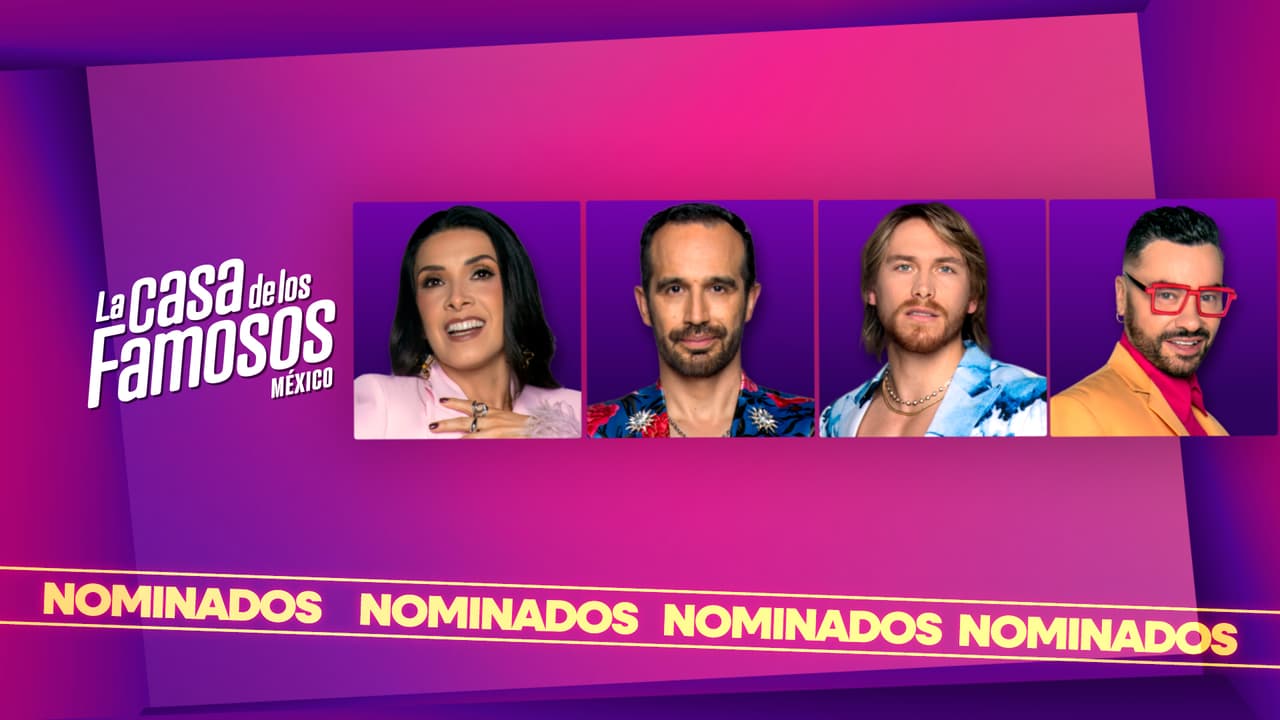 La Casa de Los Famosos México 2025: 4 son los nominados de la semana